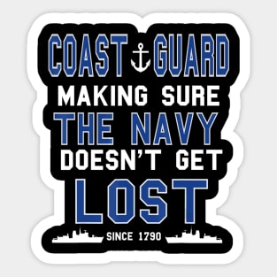 Coast Guard Making Sure The Navy Doesn't Get Lost Since 1790 Sticker